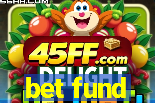 bet fund